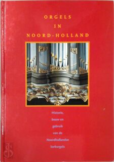 Orgels in Noord-Holland - J. Jongepier (ISBN 9789064552229)