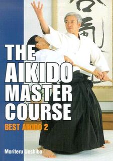 The Aikido Master Course / Best Aikido 2 - Moriteru Ueshiba (ISBN 9784770027634)