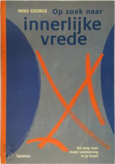 Op zoek naar innerlijke vrede - Mike George, Jeroen De Keyser (ISBN 9789020940596)