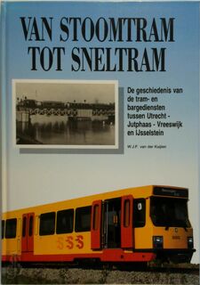 Van stoomtram tot sneltram - W.J.F. van Der Kuijlen (ISBN 9789069120027)