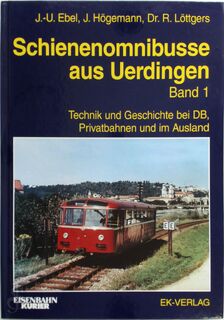 Schienenomnibusse aus Uerdingen - Band 1 - J.U. Ebel, J. Högemann, R. Löttgers (ISBN 9783882552218)