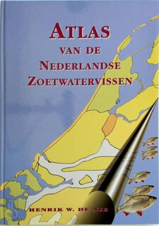 Atlas van de Nederlandse zoetwatervissen - Henrik W. de Nie (ISBN 9789080141353)