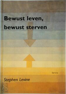 Bewust leven, bewust sterven - Stephen Levine (ISBN 9789063252830)