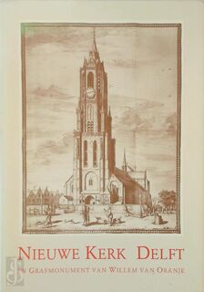 Nieuwe kerk Delft - Prof. Ir. M. Gout, Dr. M.A. Verschuyl (ISBN 9789021231716)