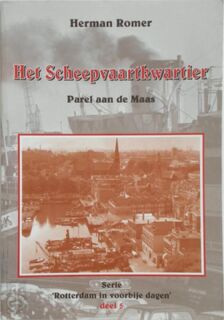 Het Scheepvaartkwartier - parel aan de Maas - Herman Romer (ISBN 9789028812888)