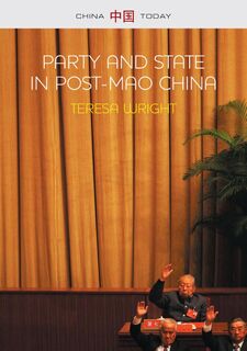 Party and State in Post-Mao China - Teresa Wright (ISBN 9780745663852)