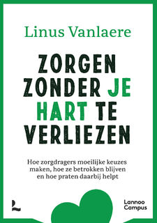 Zorgen zonder je hart te verliezen - Linus Vanlaere (ISBN 9789401488600)