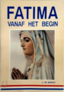 Fatima vanaf het begin - John de Marchi
