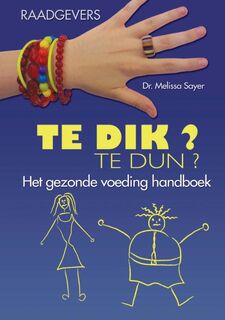 Te dik? Te dun? - Melissa Sayer (ISBN 9789055664900)