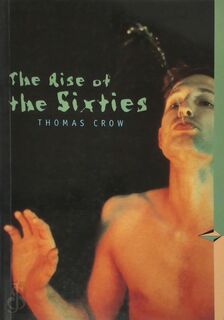 The Rise of the Sixties - Thomas Crow, Thomas E. Crow (ISBN 9780810927315)