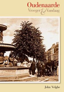 Oudenaarde - Vroeger & Vandaag - J. Velghe (ISBN 9781845886547)
