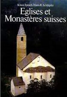 Eglises et monastères suisses - Klaus Speich