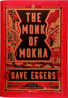The Monk of Mokha - Dave Eggers (ISBN 9781524711382)