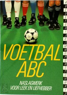 voetbal abc naslagwerk voor leek en liefhebber - N/a