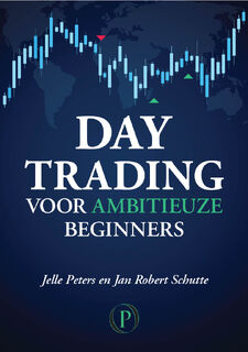 Day trading voor ambitieuze beginners - Jelle Peters, Jan Robert Schutte (ISBN 9789082506396)