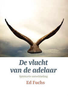 De vlucht van de adelaar - Ernst J. Fuchs (ISBN 9789492421623)