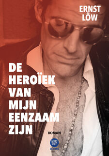 De Heroïek van mijn Eenzaam zijn - Ernst Löw (ISBN 9789464665604)