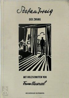 Der Zwang - Stefan Zweig, Frans Masereel (ISBN 9783763271535)