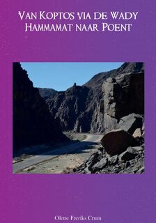 Van Koptos via de Wady Hammamat naar Poent - Olette Freriks (ISBN 9789464928112)