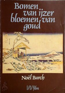 Bomen van ijzer, bloemen van goud - Noël Burch (ISBN 9789029395939)