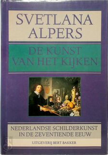 De kunst van het kijken - Svetlana Alpers, Christien Jonkheer (ISBN 9789035108264)