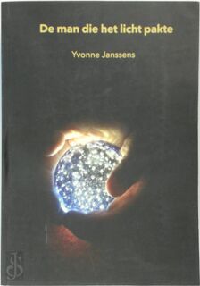 De man die het licht pakte - Yvonne Janssens (ISBN 9789082364026)