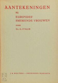 Aantekeningen bij Euripides' Smekende Vrouwen - Dr. G. Italie