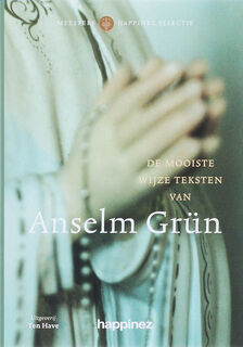 De mooiste wijze teksten van Anselm Grün - Unknown (ISBN 9789025958350)