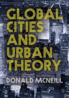 Global Cities and Urban Theory - McNeill (ISBN 9781446267073)