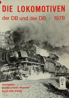 Die Lokomotiven der DB und der DR 1976 - Eisenbahn-Kurier Freiburg