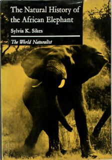 The Natural History of the African Elephant - Sylvia K. Sikes