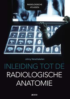 Inleiding tot de radiologische anatomie - Johny Verschakelen, Raymond Oyen (ISBN 9789033487965)