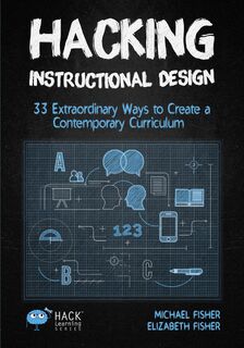 Hacking Instructional Design - Michael Fisher, Elizabeth Fisher (ISBN 9781948212113)
