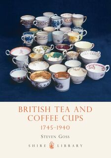 British Tea and Coffee Cups - Steven Goss (ISBN 9780747806950)
