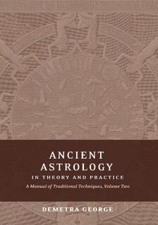 Ancient Astrology in Theory and Practice - Demetra George (ISBN 9780995124554)