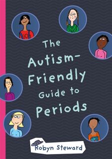 The Autism-Friendly Guide to Periods - Robyn Steward (ISBN 9781785923241)