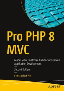 Pro PHP 8 MVC - Christopher Pitt (ISBN 9781484269565)