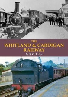 The Whitland & Cardigan Railway - M.R.C. Price (ISBN 9780853617518)