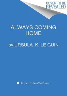 Always Coming Home - Ursula K. Le Guin (ISBN 9780358726920)