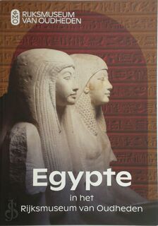 Egypte in het Rijksmuseum van Oudheden - Leonie van Esser, Lara Weiss, Maarten Raven, Ben van den Bercken (ISBN 9789071201356)