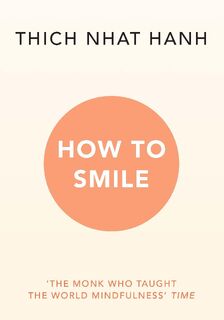 How to Smile - Thich Nhat Hanh (ISBN 9781846046551)