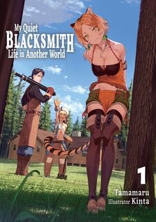 My Quiet Blacksmith Life in Another World: Volume 1 (Light Novel) - Tamamaru (ISBN 9781718345096)