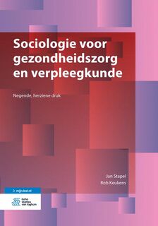 Sociologie voor gezondheidszorg en verpleegkunde - Jan Stapel, Rob Keukens (ISBN 9789036810043)