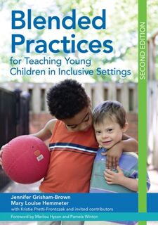 Blended Practices for Teaching Young Children in Inclusive Settings - Jennifer Grisham-Brown, Mary Louise Hemmeter (ISBN 9781598576689)