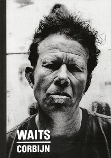 Waits/Corbijn - Anton Corbijn, Tom Waits (ISBN 9783829610209)