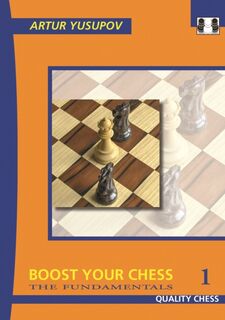 Boost Your Chess 1 - Artur Yusupov (ISBN 9781906552404)