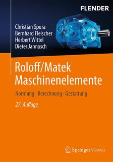 Roloff/Matek Maschinenelemente - Christian Spura, Bernhard Fleischer, Herbert Wittel, Dieter Jannasch (ISBN 9783658464912)