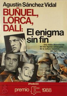 Buñuel, Lorca, Dalí: El enigma sin fin - Agustín Sánchez Vidal (ISBN 9788432058677)