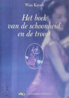 Het boek van de schoonheid en de troost - Wim Kayzer (ISBN 9789025496647)