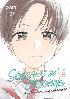 Senpai is an Otokonoko: My Crossdressing Classmate 3 - Pom (ISBN 9798888773635)